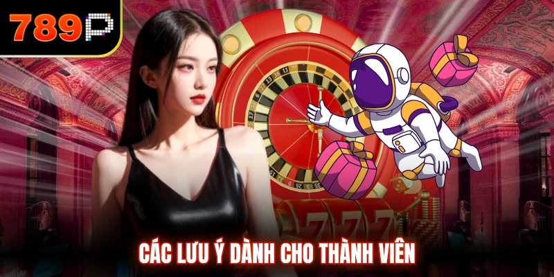 Các lưu ý dành cho thành viên