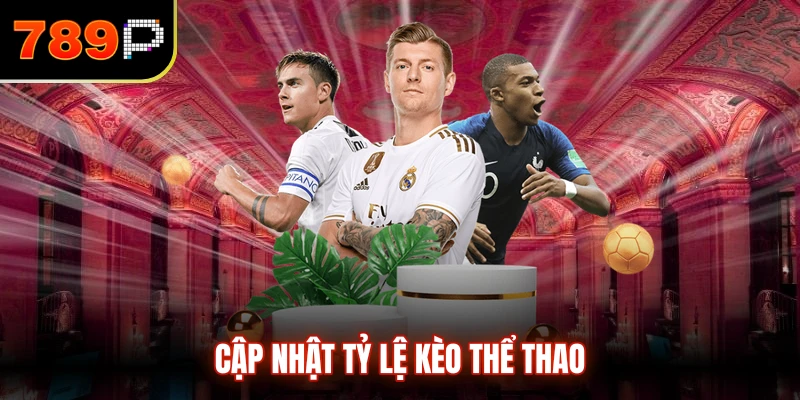 Cập nhật tỷ lệ kèo thể thao 