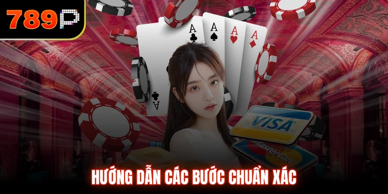 Hướng dẫn các bước chuẩn xác