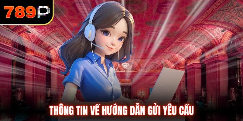 Thông tin về hướng dẫn gửi yêu cầu